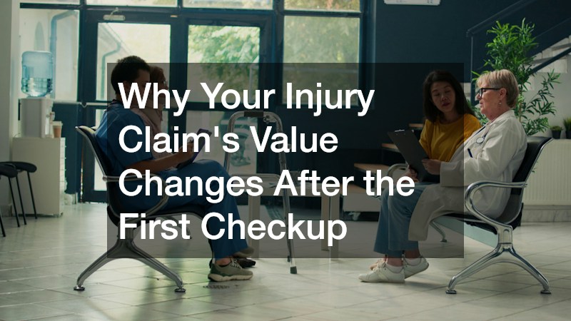 Why Your Injury Claim's Value Changes After the First Checkup