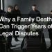 Why a Family Death Can Trigger Years of Legal Disputes