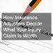 How Insurance Adjusters Decide What Your Injury Claim Is Worth
