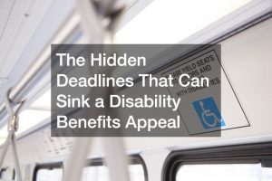 The Hidden Deadlines That Can Sink a Disability Benefits Appeal