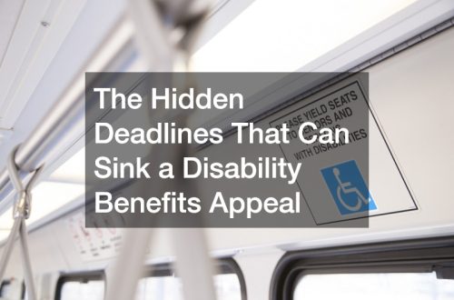 The Hidden Deadlines That Can Sink a Disability Benefits Appeal